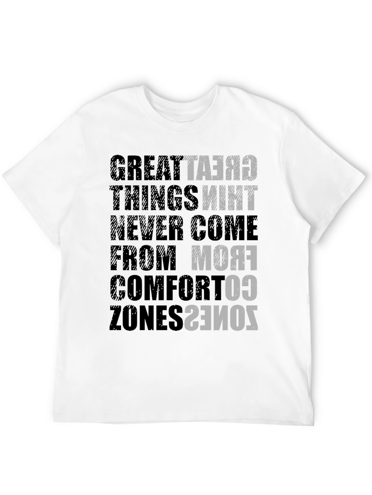 Motivational T-Shirt: Great Things Never Come