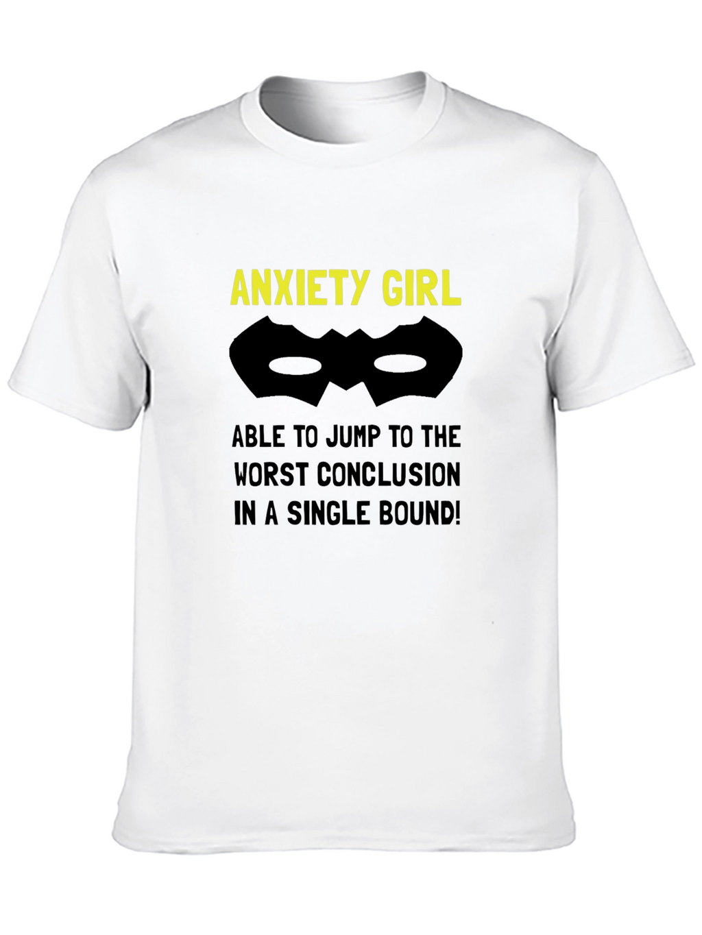 Anxiety Girl T-Shirt - Jump to Conclusions!