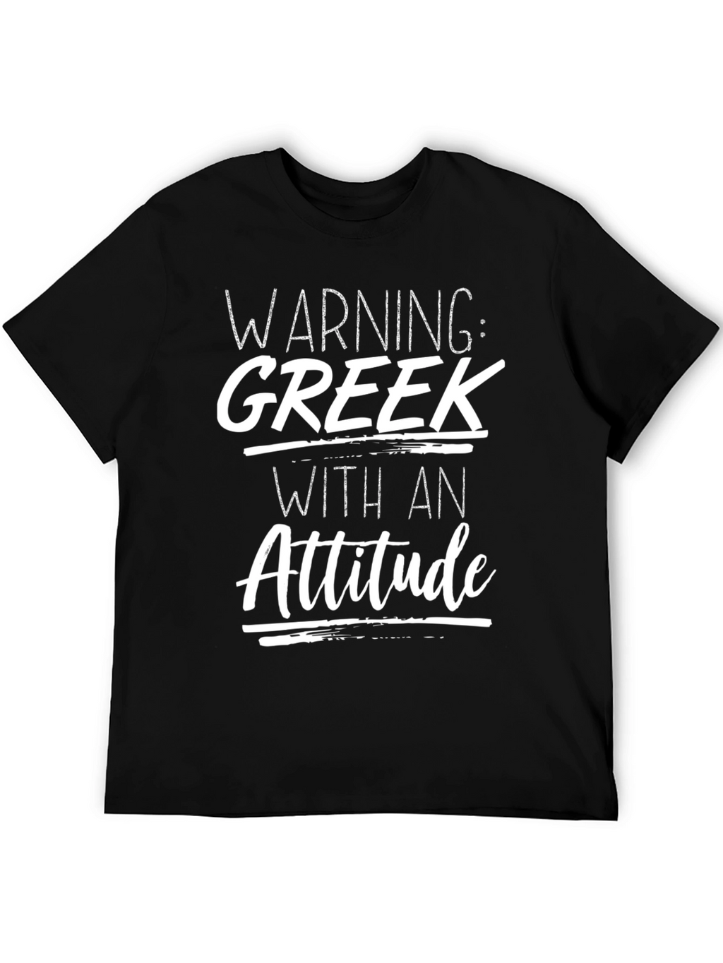 Warning: Greek With An Attitude T-Shirt