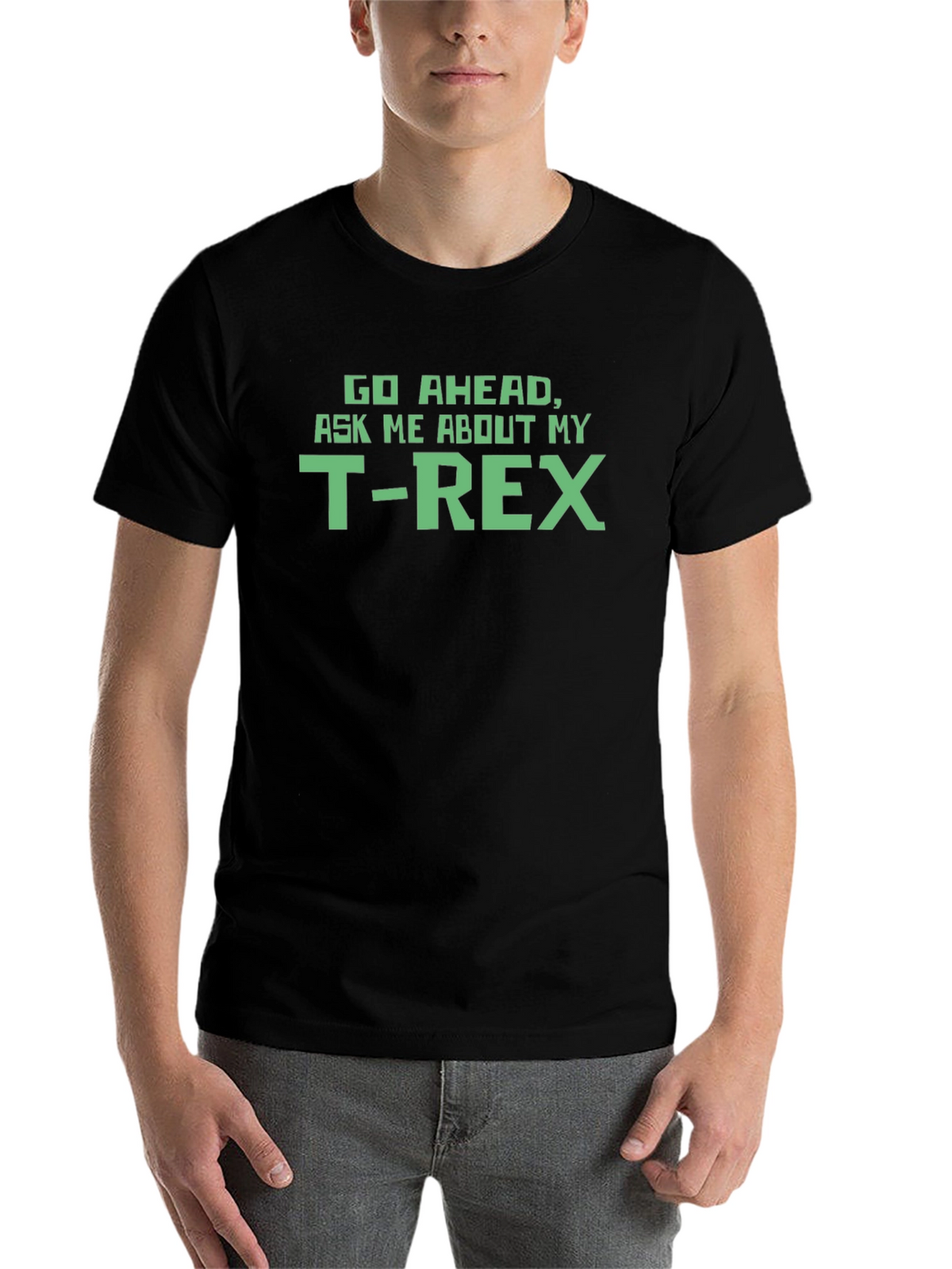 T-Rex Graphic Tee - Ask Me About My T-Rex!