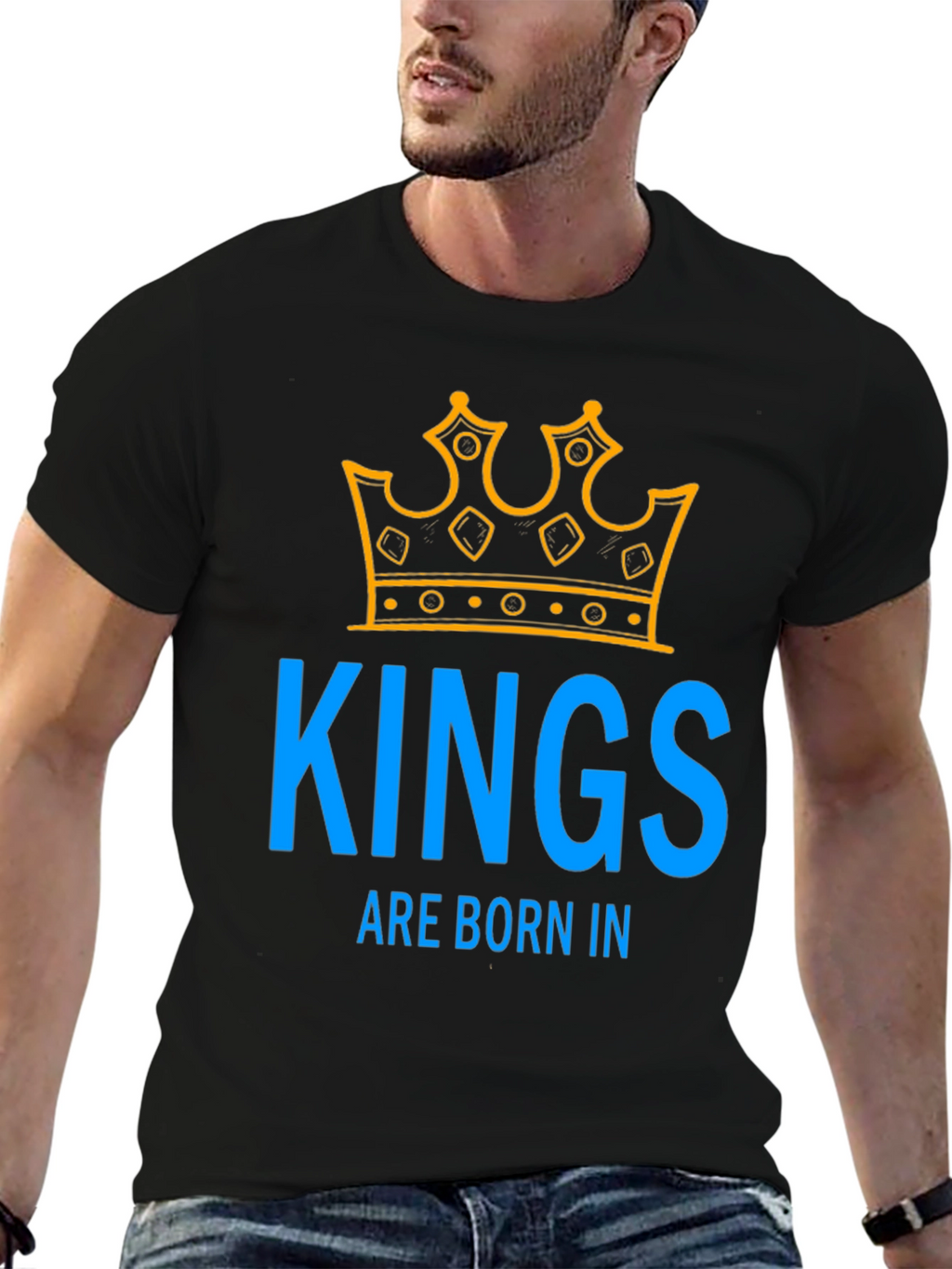 Kings Are Born In T-Shirt