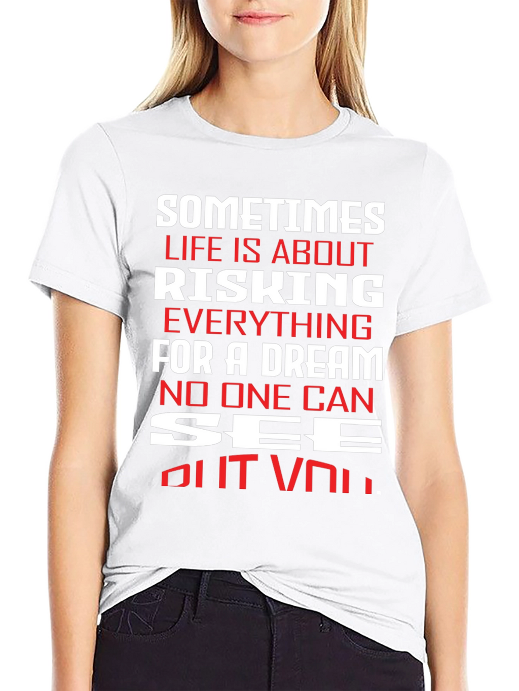Motivational T-Shirt: Risking Everything For A Dream
