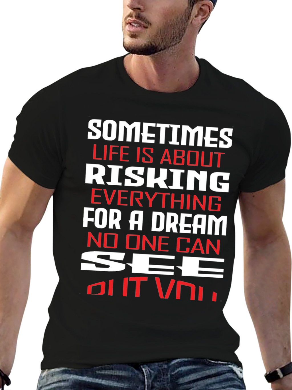 Motivational T-Shirt: Risking Everything For A Dream