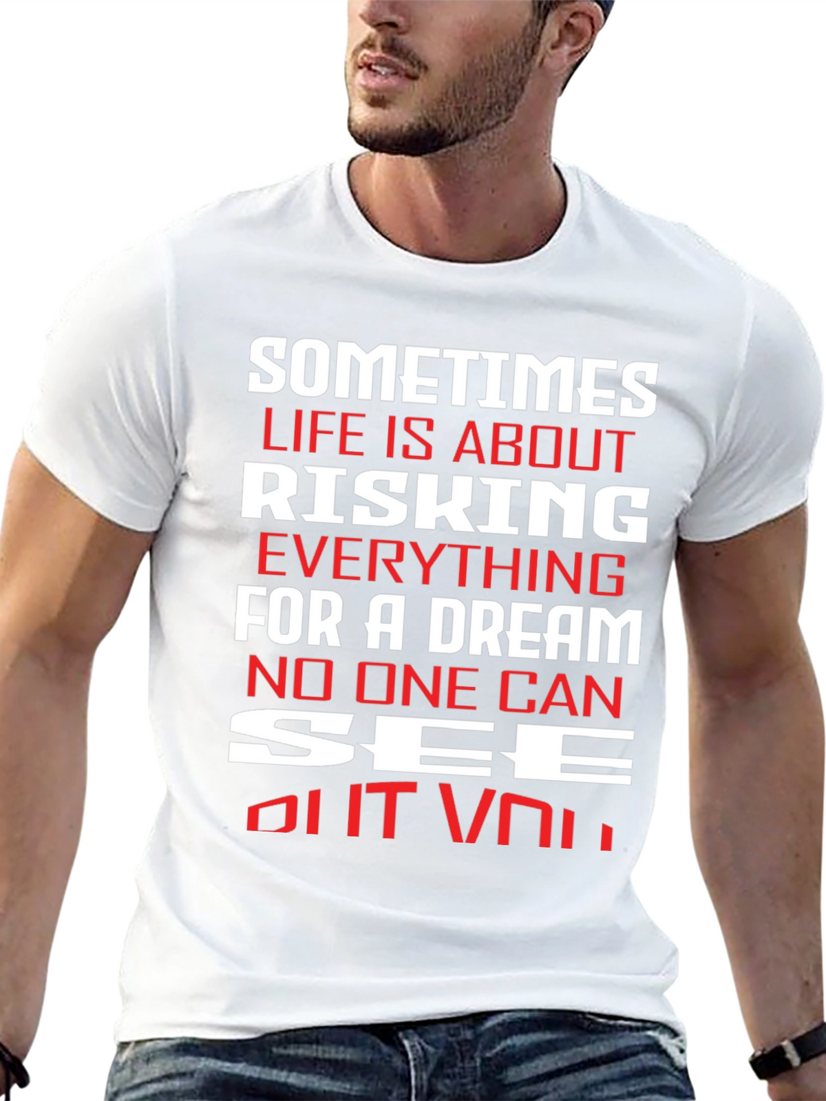Motivational T-Shirt: Risking Everything For A Dream