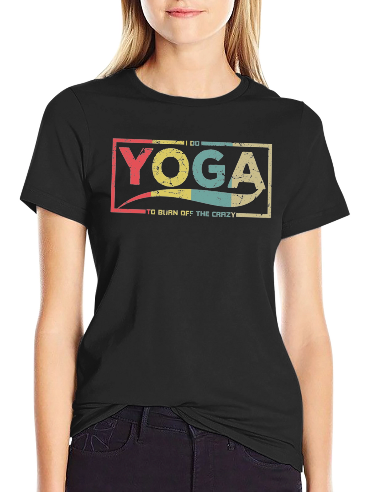 Yoga To Burn Off The Crazy Black T-Shirt
