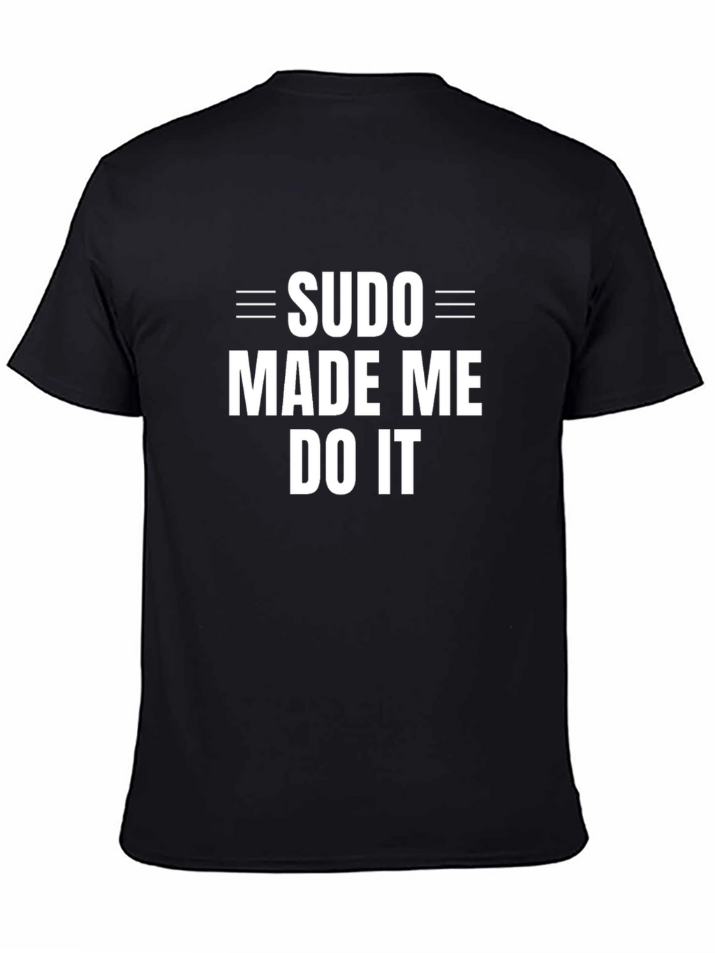 Sudo Made Me Do It Funny Programmer T-Shirt