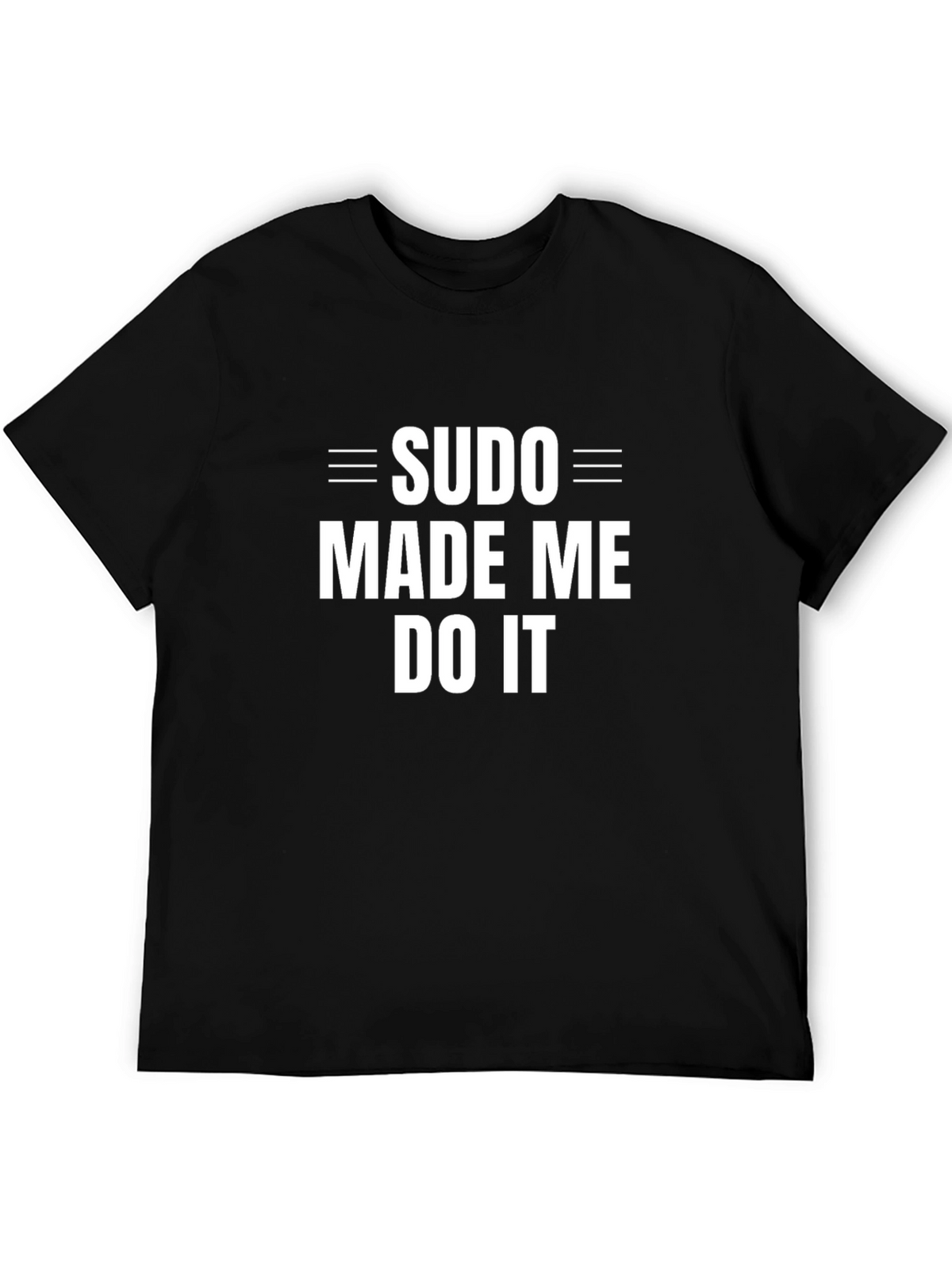 Sudo Made Me Do It Funny Programmer T-Shirt