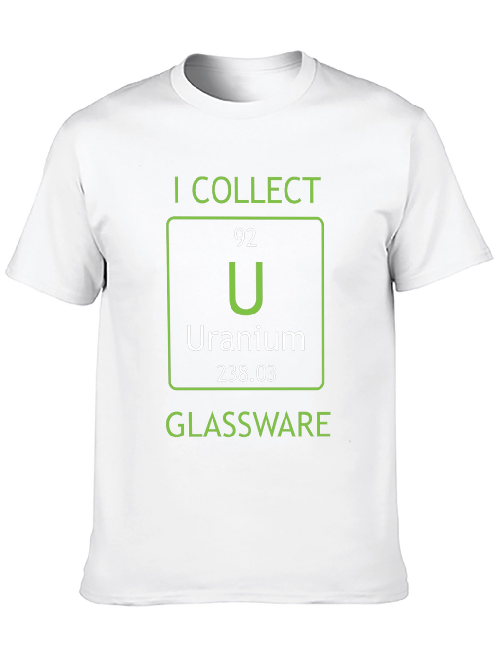 I Collect Uranium Glassware T-Shirt Science Humor