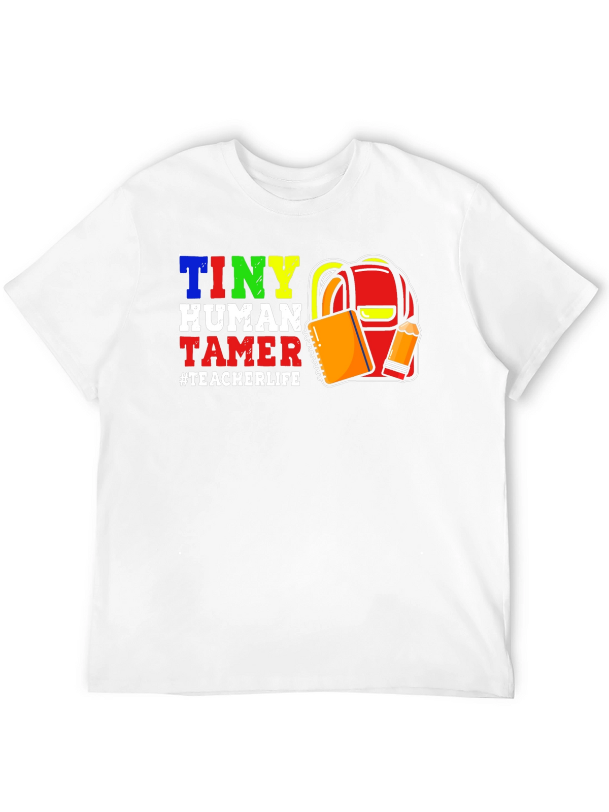 Tiny Human Tamer Teacher T-Shirt