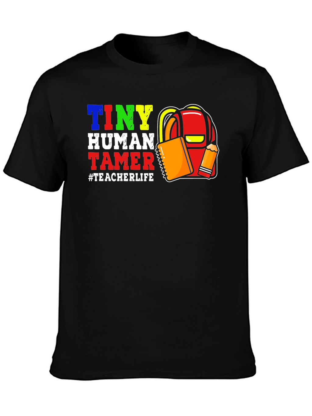 Tiny Human Tamer Teacher T-Shirt