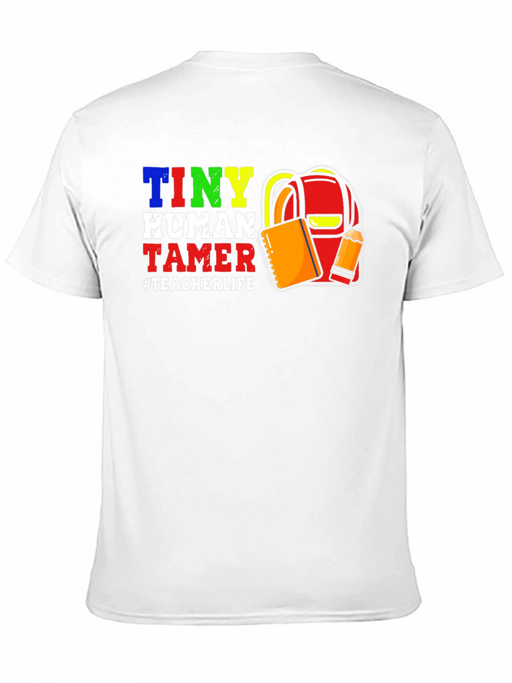 Tiny Human Tamer Teacher T-Shirt