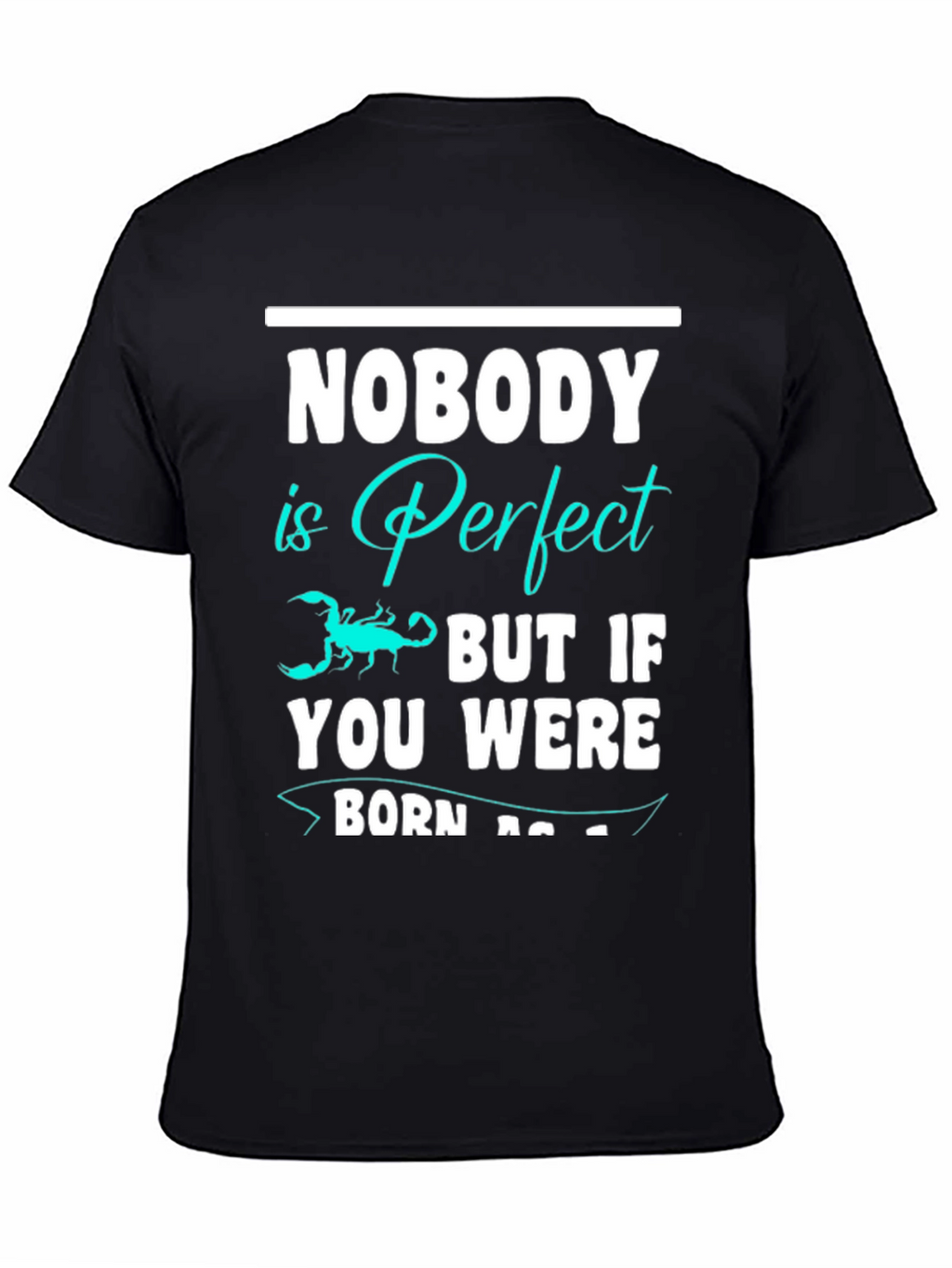Nobody is Perfect Scorpion Graphic T-Shirt