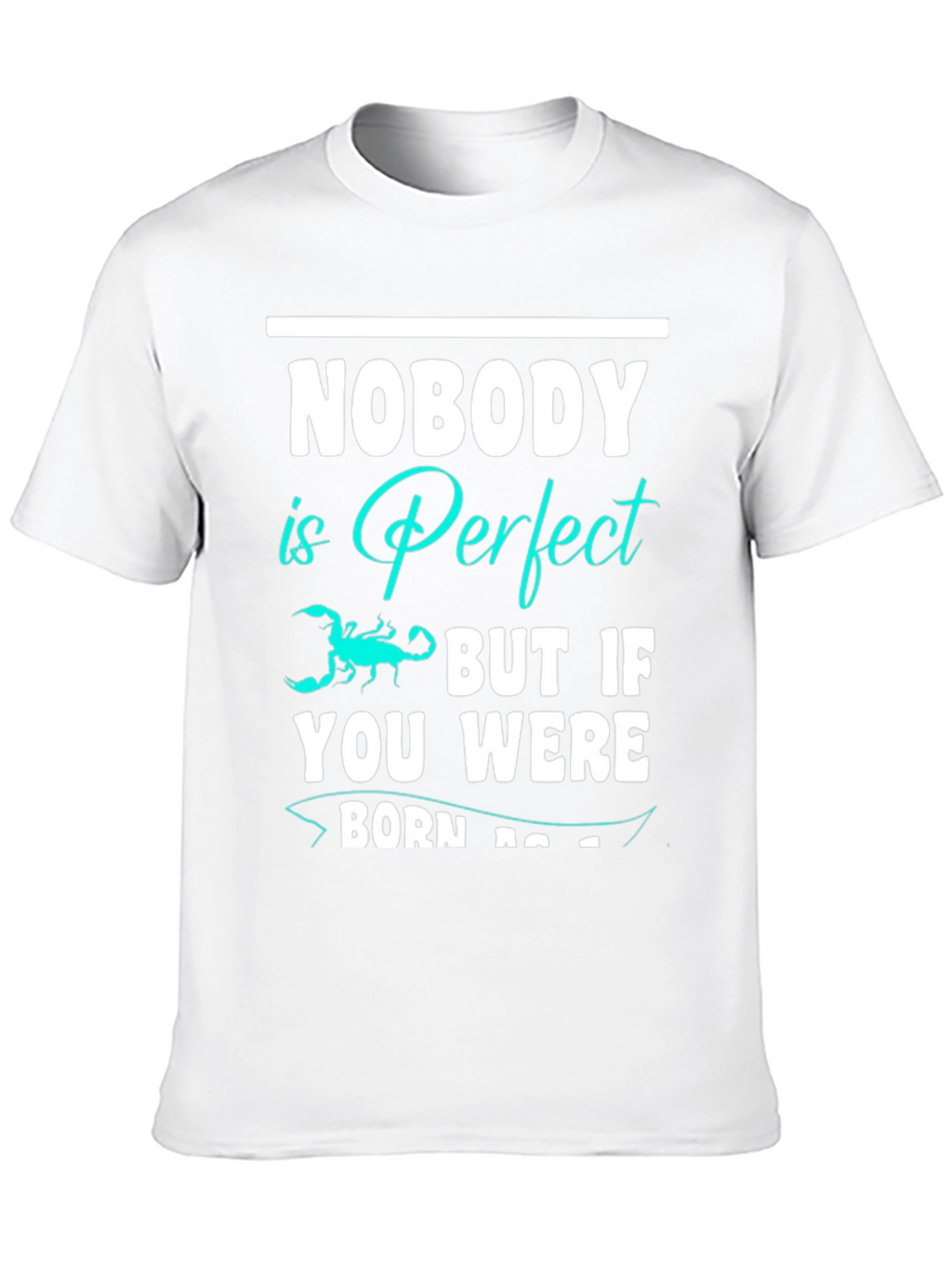 Nobody is Perfect Scorpion Graphic T-Shirt