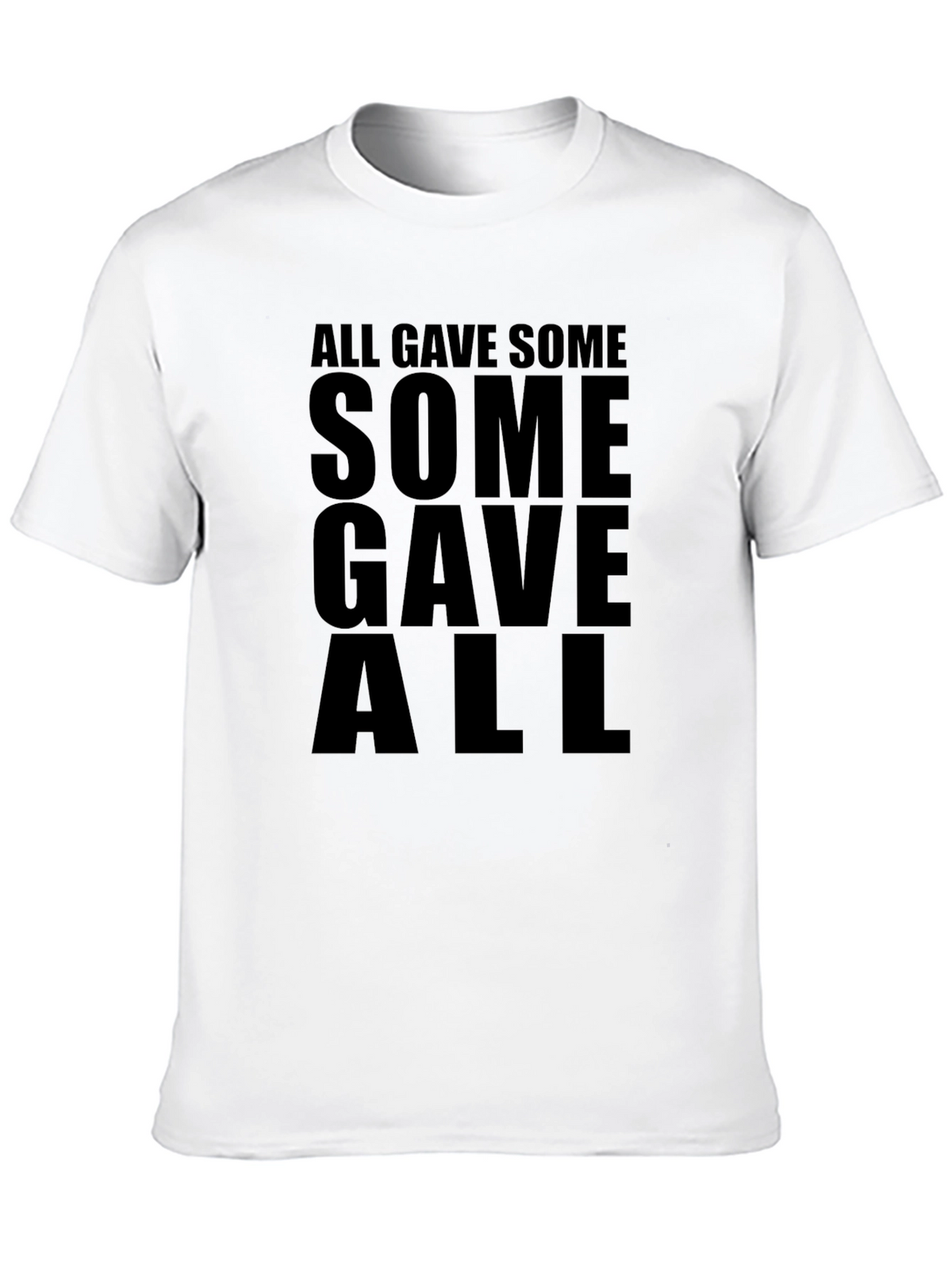 All Gave Some Some Gave All Black T-Shirt